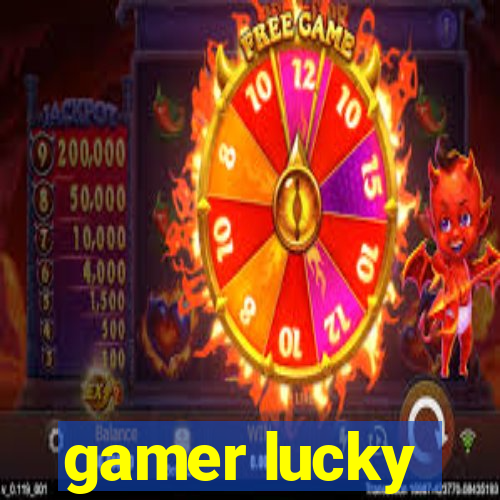 gamer lucky